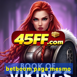 betboom paga mesmo